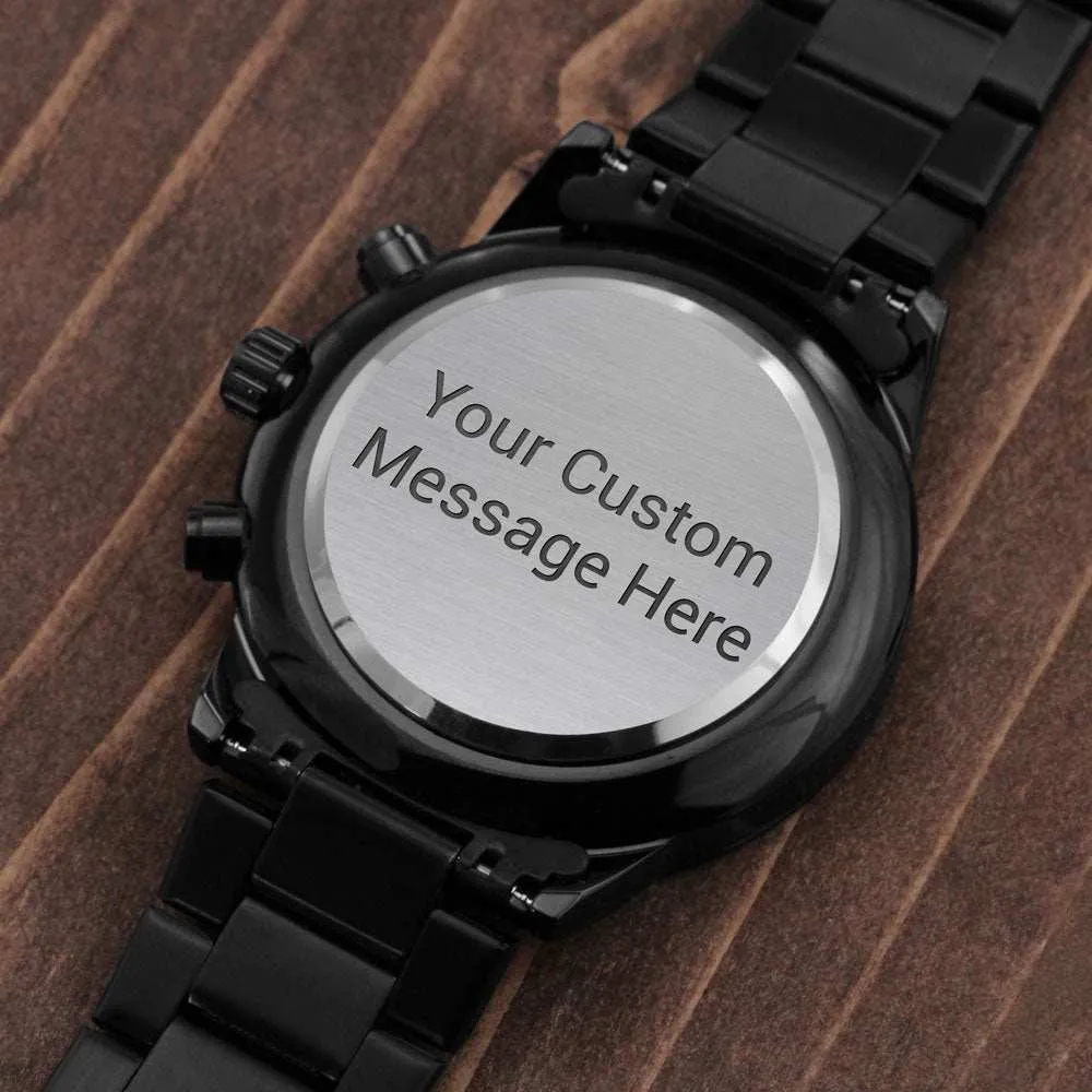 Watch - Man's Engraved Black Chronograph - Customize a Special Message to Him